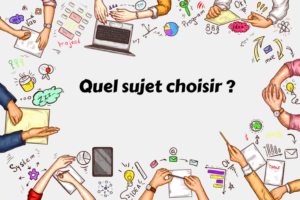 Quel sujet choisir ?